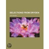 Selections From Dryden by John Dryden