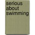 Serious About Swimming