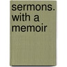 Sermons. With A Memoir door James Ross