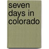 Seven Days In Colorado door Belina Nassi