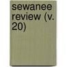 Sewanee Review (V. 20) door University of South