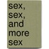 Sex, Sex, And More Sex