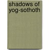 Shadows of Yog-Sothoth door Sandy Petersen