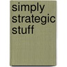 Simply Strategic Stuff by Tony Morgan