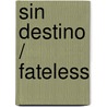 Sin destino / Fateless door Imre Kertész
