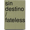 Sin destino / Fateless by Imre Kertész
