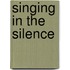Singing in the Silence