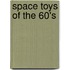 Space Toys Of The 60's