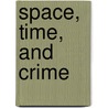 Space, Time, and Crime door Timothy C. Hart