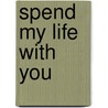 Spend My Life With You by Donna Hill
