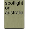 Spotlight on Australia door Xavier W. Niz