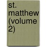 St. Matthew (Volume 2) door Arthur Lukyn Williams