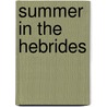 Summer In The Hebrides door Frances Murray