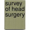 Survey Of Head Surgery door United States. Head
