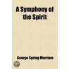 Symphony Of The Spirit door George Spring Merriam