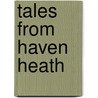 Tales From Haven Heath door Monty Grayson