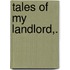 Tales Of My Landlord,.