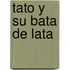 Tato y Su Bata de Lata