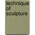 Technique Of Sculpture