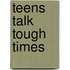 Teens Talk Tough Times