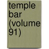 Temple Bar (Volume 91) by General Books