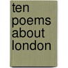 Ten Poems About London door Various Poets