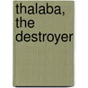 Thalaba, The Destroyer by Robert Southey