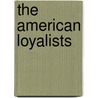 The American Loyalists door Lorenzo Sabine