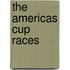 The Americas Cup Races