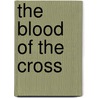 The Blood of the Cross door Andrew Murray