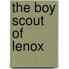 The Boy Scout Of Lenox by Frank V. Webster