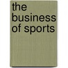 The Business of Sports door Aspatore Books