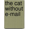 The Cat Without E-Mail door Alan Brownjohn