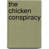 The Chicken Conspiracy door R. Smith Alton