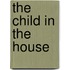 The Child In The House