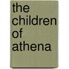 The Children of Athena by Nicole Loraux