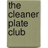 The Cleaner Plate Club by Elizabeth Bader