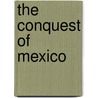 The Conquest Of Mexico by Serge Gruzinski