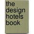 The Design Hotels Book