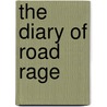 The Diary Of Road Rage by Marcus Davis