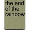 The End Of The Rainbow door Mary Esther Miller MacGregor