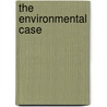 The Environmental Case door Judith Layzer