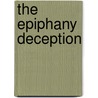 The Epiphany Deception door Michael S. Holihan