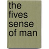 The Fives Sense Of Man door Julius Bernstein
