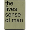 The Fives Sense Of Man by Julius Bernstein