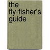 The Fly-Fisher's Guide door George Cole Bainbridge