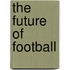 The Future Of Football