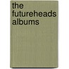 The Futureheads Albums door Not Available