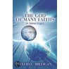 The God of Many Faiths door David C. Milligan