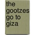 The Gootzes Go to Giza